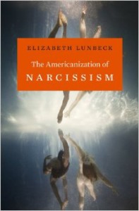 Lunbeck_TheAmericanizationOfNarcissism