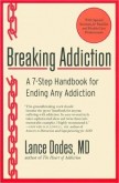Breaking Addiction:  A 7-Step Handbook for Ending Any Addiction