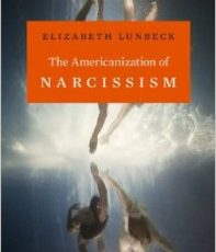 The Americanization of Narcissism by Elizabeth Lunbeck