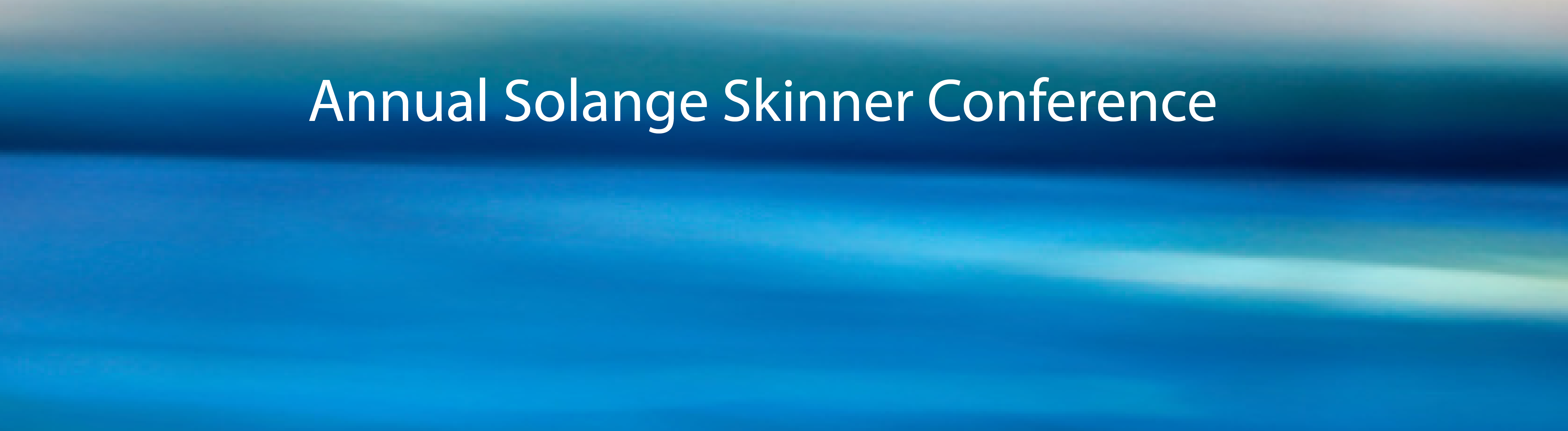 Fourth Annual Solange Skinner Conference