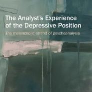 The Analyst’s Experience of the Depressive Position