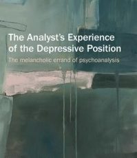 The Analyst’s Experience of the Depressive Position