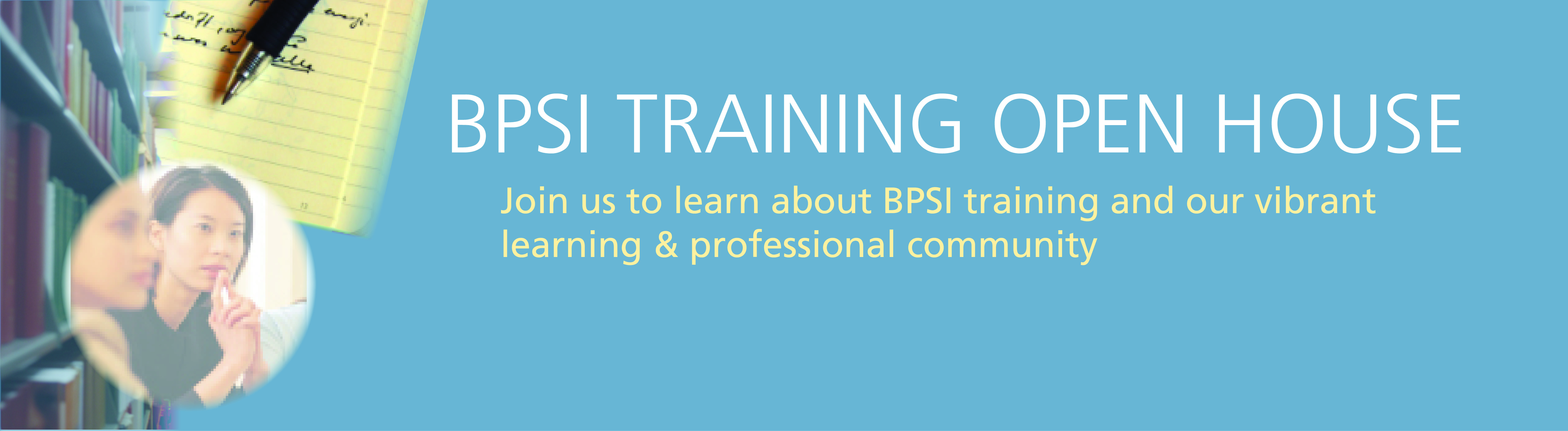 BPSI Training Open House