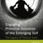 Engaging Primitive Anxieties of the Emerging Self