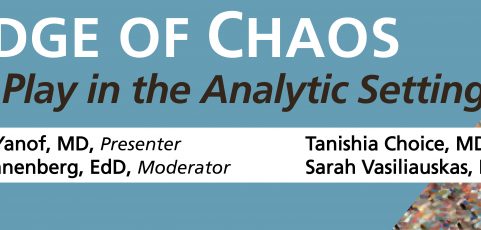2018 Fall Academic Lecture – The Edge of Chaos: Play in the Analytic Setting with Judith Yanof, MD