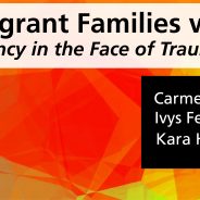 Working with Immigrant Families with Young Children: Promoting Resiliency in the Face of Trauma, Loss, and Fear (The 2019 Early Childhood Conference)