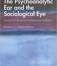 The Psychoanalytic Ear and the Sociological Eye
