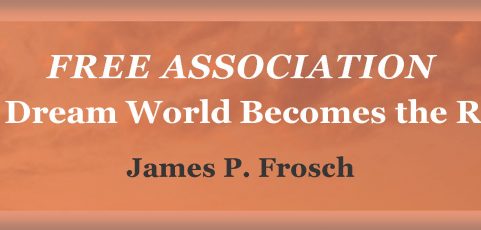 FREE ASSOCIATION: When the Dream World Becomes the Real World