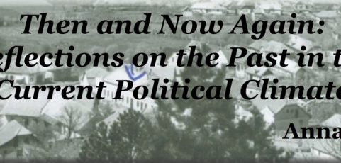 Then and Now Again: Reflections on the Past in the Current Political Climate