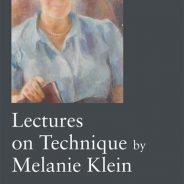 Lectures on Technique by Melanie Klein – A Book Review