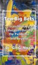 Ten Big Bets: Transforming Education During the Pandemic and Beyond