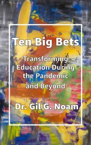 Ten Big Bets: Transforming Education During the Pandemic and Beyond