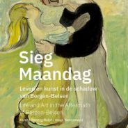 Sieg Maandag: Life and Art in the Aftermath of Bergen-Belsen