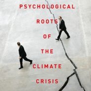 Psychological Roots of the Climate Crisis – Book Review