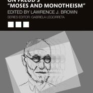 Lawrence Brown: On Freud’s “Moses and Monotheism”