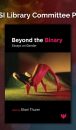 The BPSI Library Committee Presents Beyond the Binary: Essays on Gender