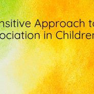 A Developmentally-Sensitive Approach to the Assessment and Treatment of Dissociation in Children and Adolescents