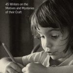 Ellen Pinsky, Michael Slevin (Eds.) – Driven to Write: 45 Writers on the Motives and Mysteries of their Craft