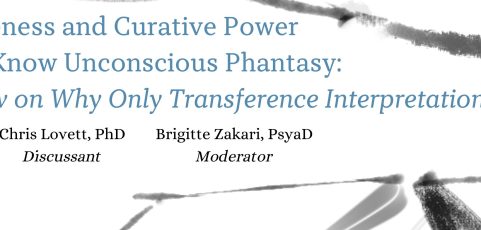 On the Uniqueness and Curative Power of Coming to Know Unconscious Phantasy: A Kleinian View on Why Only Transference Interpretation Cures