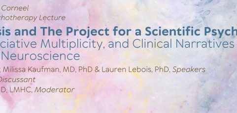 Psychoanalysis and The Project for a Scientific Psychology: Trauma, Dissociative Multiplicity, and Clinical Narratives in Dialogue with Neuroscience