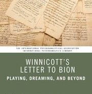 Steven H. Cooper, Christopher G. Lovett (Eds.) – Winnicott’s Letter to Bion: Playing, Dreaming, and Beyond