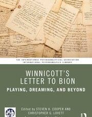 Steven H. Cooper, Christopher G. Lovett (Eds.) – Winnicott’s Letter to Bion: Playing, Dreaming, and Beyond
